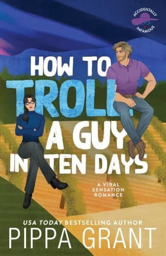 How to Troll a Guy in Ten Days (Accidentally Infamous)