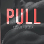 Pull (A PUSH Novella)