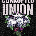 Corrupted Union (The Byrne Brothers Book 2)