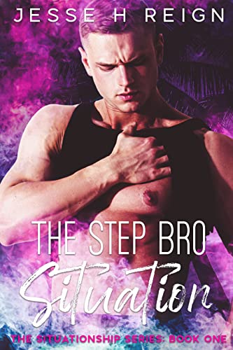 The Step Bro Situation (The Situationship Book 1)