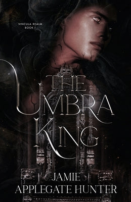 The Umbra King (Vincula Realm Book 1)