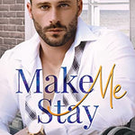 Make Me Stay (Safe Harbor 2)