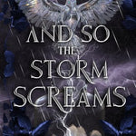 And So The Storm Screams: Mindbreaker Duet book 2 (An Age of War and Prophecy)