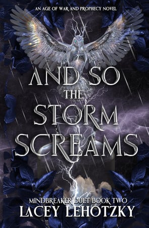 And So The Storm Screams: Mindbreaker Duet book 2 (An Age of War and Prophecy)