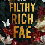 Filthy Rich Fae - by Geneva Lee (Paperback)