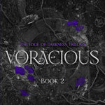 Voracious: Edge of Darkness, Book 2