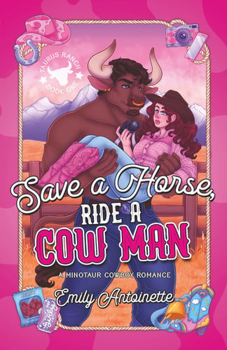 Save a Horse, Ride a Cow Man: A Minotaur Cowboy Romance (Taurus Ranch)
