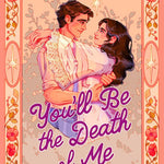 You'll Be the Death of Me: A Novel