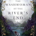 The Washwoman at the River's End (The Curse of the Fates)