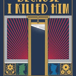 Because I Killed Him (The Nine Gentlemen)