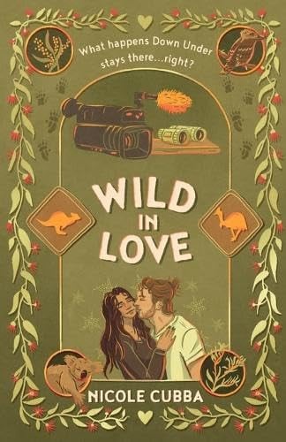 Wild In Love: A Steamy, Opposites Attract Rom Com with Fake Dating and Forced Proximity (Field Guide for Love)