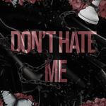 Don't Hate Me (Club Pétale)