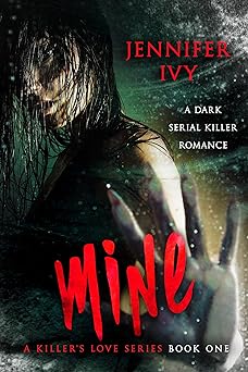 Mine (A Killer’s Love Book 1)