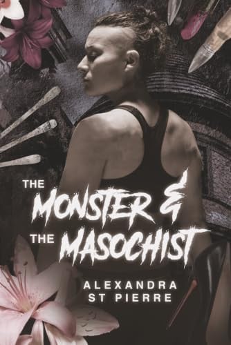 The Monster and the Masochist: A Dark Sapphic Romance