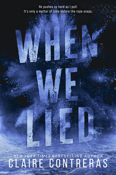 When We Lied, by Claire Contreras