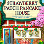 The Strawberry Patch Pancake House - (Dream Harbor) by Laurie Gilmore (Paperback)