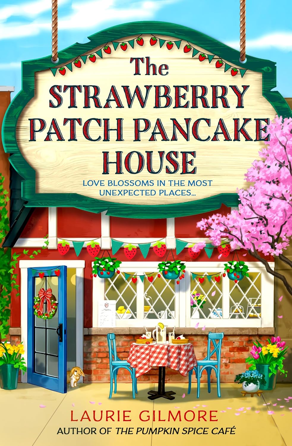 The Strawberry Patch Pancake House - (Dream Harbor) by Laurie Gilmore (Paperback)