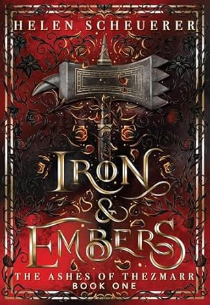 Iron & Embers (The Ashes of Thezmarr Book 1)