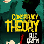 Conspiracy Theory (Veiled Intentions Book 1)
