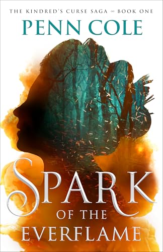 Spark of the Everflame - by Penn Cole (Hardcover)
