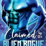 Claimed by the Alien Rogue