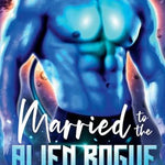 Married to the Alien Rogue