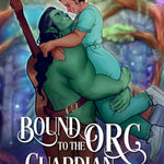 Bound to the Orc Guardian (Brides of the Moon Blade Clan Book 4)