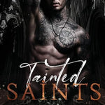 Tainted Saints : A Dark Mafia Fairytale Retelling, by Rosa Lee