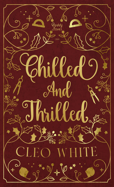 Chilled and Thrilled: A Forbidden, Best Friend's Dad