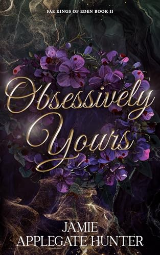 Obsessively Yours (Fae Kings of Eden Book 2)