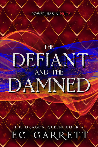 The Defiant and The Damned (The Dragon Queen Book 2)