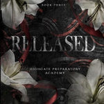 Released (Highgate Preparatory Academy Book 3)