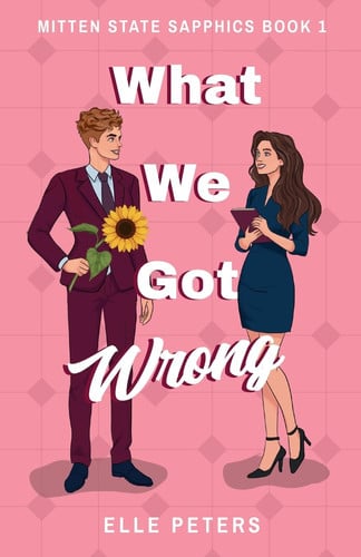 What We Got Wrong (Mitten State Sapphics Book 1)