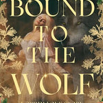 Bound To The Wolf (Wolfish Love Stories)