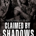 Claimed by the Shadows