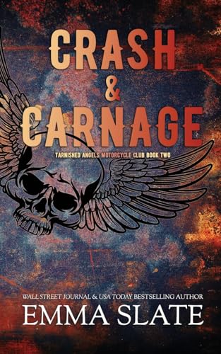 Crash & Carnage (Tarnished Angels Motorcycle Club® Book 2)