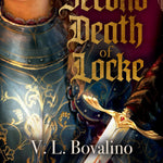 The Second Death of Locke (The Hand and the Heart, 1)