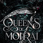 Queens of Moirai