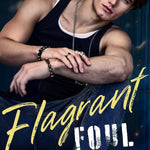 Flagrent Foul (Totally Pucked Book 3)