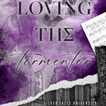 Loving the Tormentor (Silver Falls University Book 3)