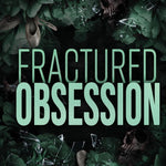 Fractured Obsession