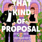Not that Kind of Proposal - A Novel