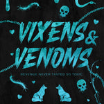 Vixens & Venoms