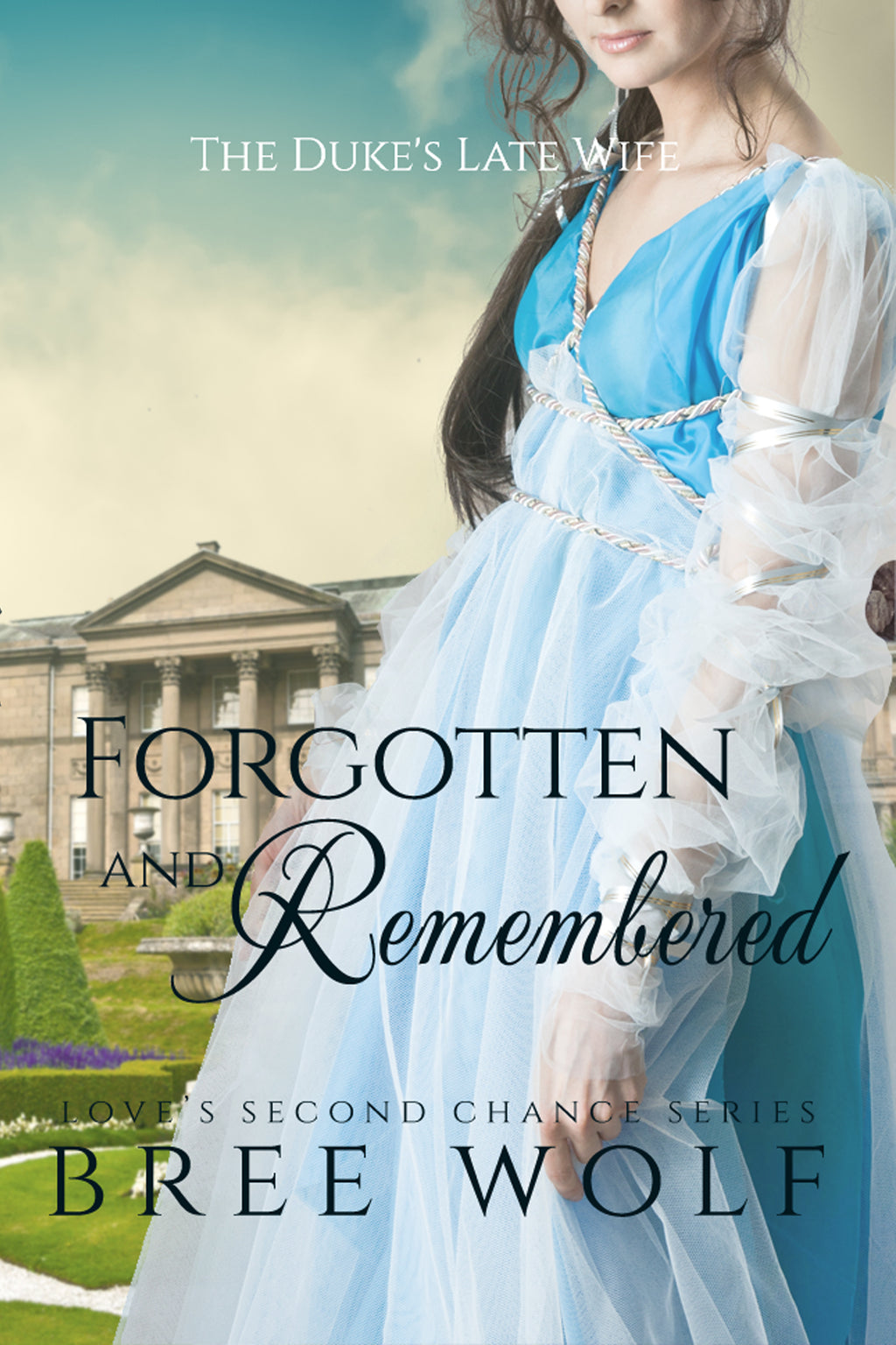 Forgotten and Remembered: The Duke's Late Wife (Love's Second Chance Series Book 1)