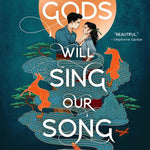 The Gods Will Sing Our Song