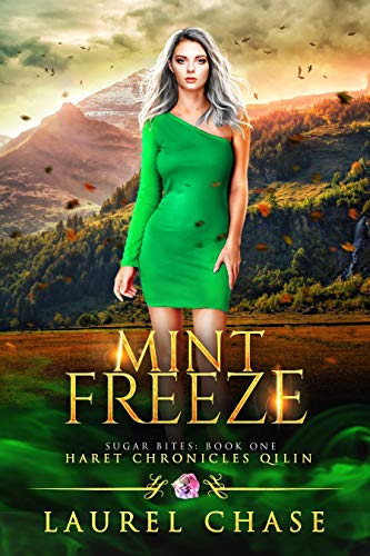 Sugar Bites: Mint Freeze : Haret Chronicles Qilin: A Fantasy Romance (Series #1)