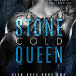 Stone Cold Queen (Sick Boys Book 2)