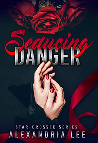 Seducing Danger (Star-Crossed Book 2)