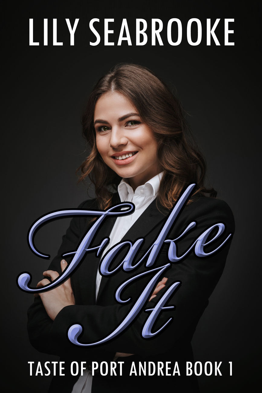 Fake It (Taste of Port Andrea Book 1)