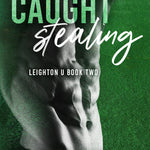 Caught Stealing (Leighton U Book 2)